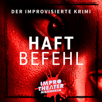 Haftbefehl - der improvisierte Krimi