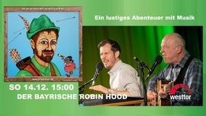 DER BAYRISCHE ROBIN HOOD - Ein lustiges Abenteuer mit Musik