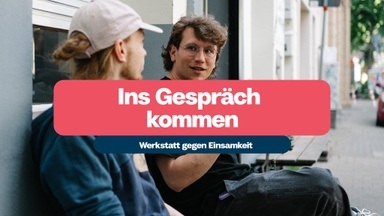 Ins Gespräch kommen
