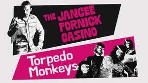 Jancee Pornick Casino – Torpedo Monkeys Konzert – Nachholtermin von Dezember