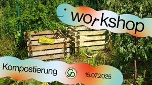 Workshop Kompostierung: Wir müssen (um)denken – wir sind Humus