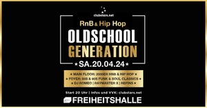Clubstars RnB & Hip Hop Oldschool Generation I SA.20.04.2024 I Freiheitshalle ab 20 Uhr