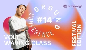 Ground Conference #14 - Waving Class mit Volt