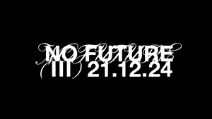 NO FUTURE III