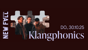30.10. | Klangphonics x New Fall Festival 2025