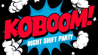 KOBOOM - Night Shift Party
