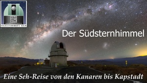 Der Südsternhimmel - Eine "Seh-Reise" von den Kanaren bis Kapstadt