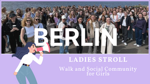Spaziergang von und für Girls by Berlin Ladies Stroll