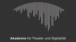 Akademie für Theater und Digitalität