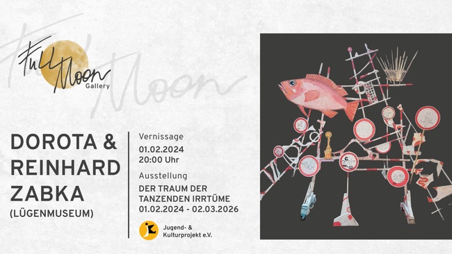 VERNISSAGE | DER TRAUM DER TANZENDEN IRRTÜME – Ausstellung von Dorota & Reinhard Zabka (LÜGENMUSEUM)