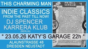 This Charming Man - Indie Classics From The Past Till Now mit DJ Spencer / Karrera Klub / Berlin!