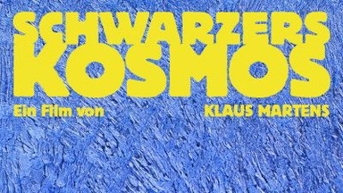 FILM & GESPRÄCH: Dokumentarfilm "SCHWARZERS KOSMOS" mit Regie