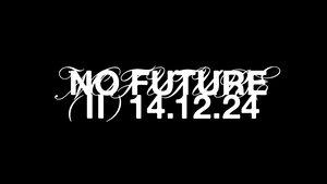 NO FUTURE II