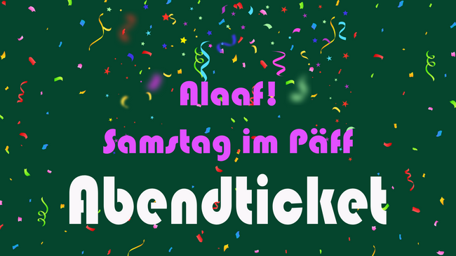 ABENDTICKET // Karneval im Päff (Samstag)