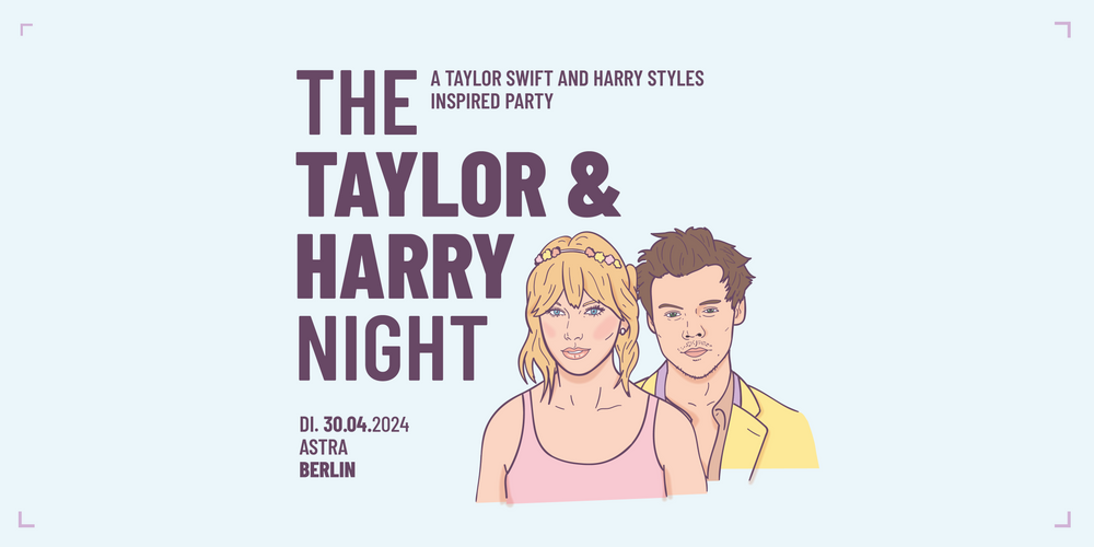 The Taylor & Harry Night // Astra Berlin