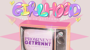 GIRLHOOD Trash Tv Get-Together
