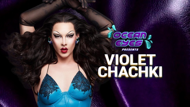 Ocean Eyes presents: Violet Chachki