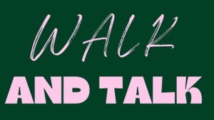 Walk& Talk