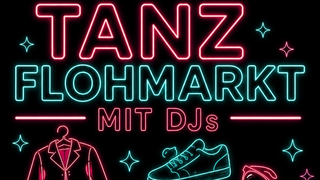 In Neonleuchtschrift ist der Schriftzug Tanzflohmarkt mit DJs zu lesen