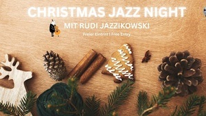 XMAS JAZZ NIGHT mit Rudi Jazzikowski