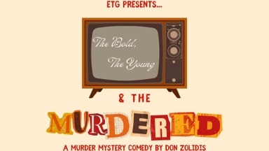 The Bold, The Young & The Murdered