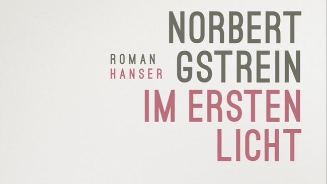 Norbert Gstrein: Im ersten Licht