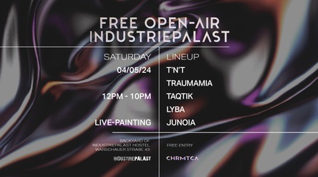 Free Open Air at Industriepalast w/ Trauma Mia, T'N'T, Lyba, TAQTIK, Junoia