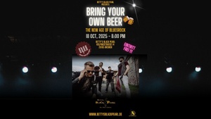 BRING YOUR OWN BEER - The new age of Bluesrock