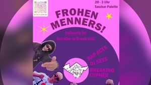 Frohen Menners! - Soliparty für "Breathe In Break Out"