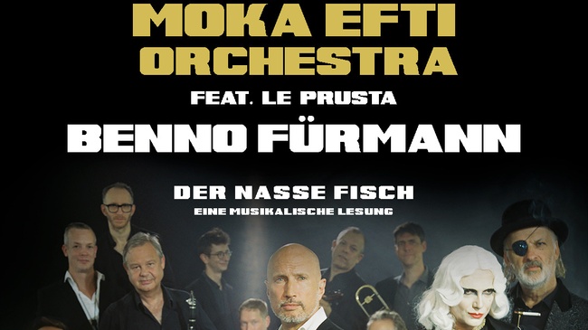 MOKA EFTI ORCHESTRA X BENNO FÜRMANN