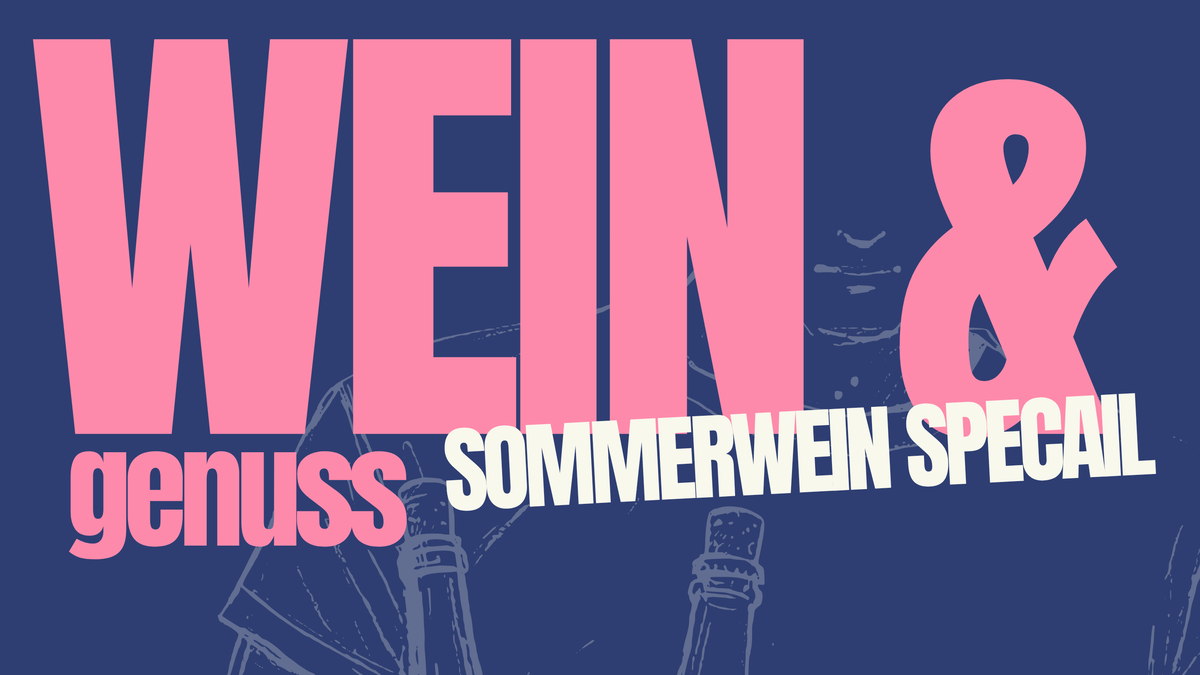 Titelbild der Veranstaltung Wein & Genuss - Sommerwein Special