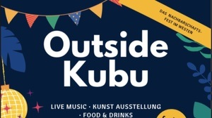 OUTSIDE KuBu – Das Nachbarschaftsfest im Westen