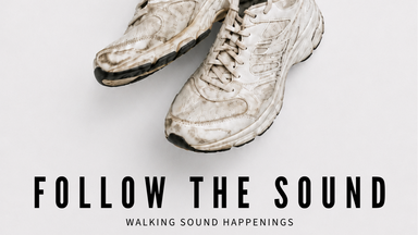 FOLLOW THE SOUND - Walking Sound Happening