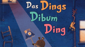 Bilderbuchkino in den Osterferien: "Das Dings-Dibum-Ding"