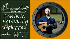 Aventura Live Unplugged mit DOMINIK FRIEDRICH