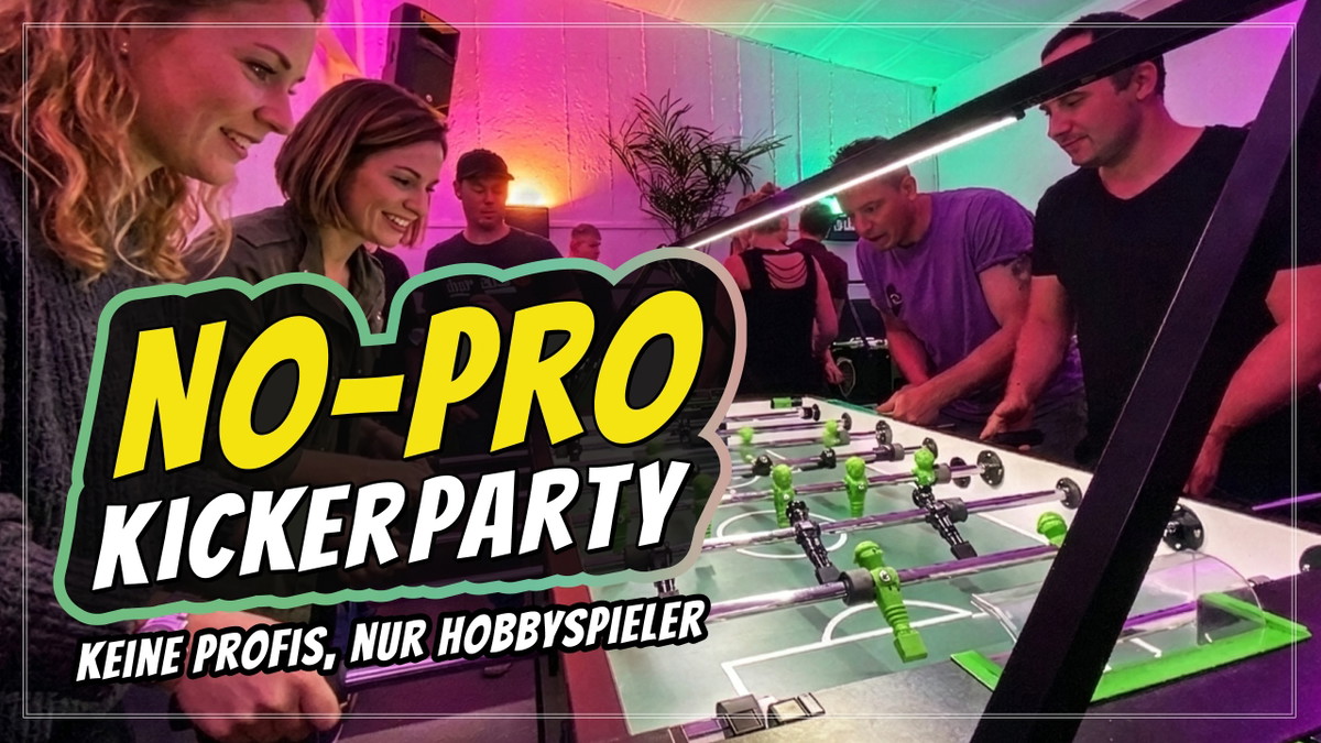NoPro Kickerparty / Das Kickerturnier für alle Einsteiger & Hobbyspieler mit dem beliebten Speeddate-Modus