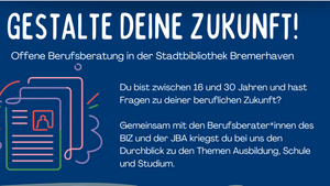 Gestalte deine Zukunft! Offene Berufsberatung in der Stadtbibliothek Bremerhaven
