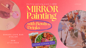 MIRROR PAINTING with Bowls & Drinks- the first and only event in NRW