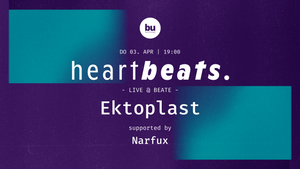 heartbeats. - LIVE @ BEATE - w/ Ektoplast, Narfux