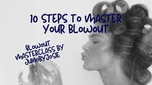"How to master your Blowout" - Masterclass