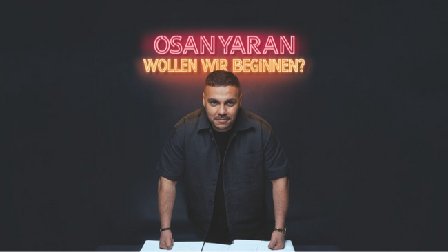 Osan Yaran | „Wollen wir beginnen?“