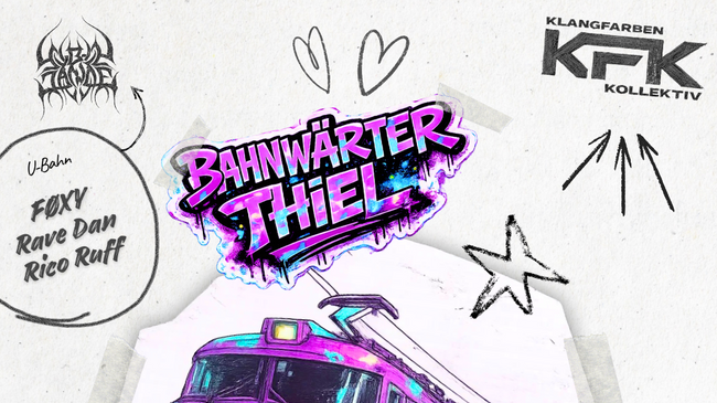 135+ mit Klangfarben Kollektiv & Subsdance | Bahnwärter Thiel