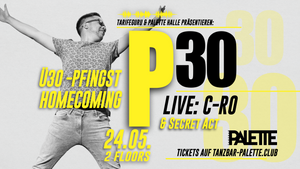 P30 PFINGST HOMECOMING mit C-RO LIVE - präsentiert von Tarifeguru & der Tanzbar Palette