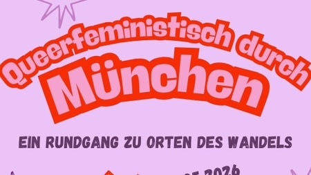 Queerfeministisch durch München: Ein Rundgang zu Orten des Wandels