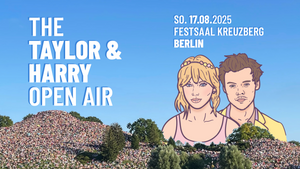 The Taylor & Harry Night - Summer Open Air // Festsaal Kreuzberg Berlin