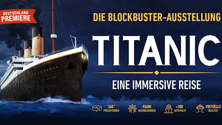 Titanic: Eine Immersive Reise