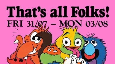 THAT'S ALL FOLKS: CHAPTER 1 CLOSED [FRI 31/07 - MON 03/08]