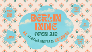 Berlin Indie Open Air • Festsaal Kreuzberg • Berlin