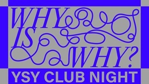 whyiswhy? with Juba, SAM, Bridontknow, DJ Durbin, Kessel Vale