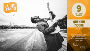 «stadtklang» mit QUENTIN MOORE | live @ Ruby Louise Hotel & Bar F.a.M.